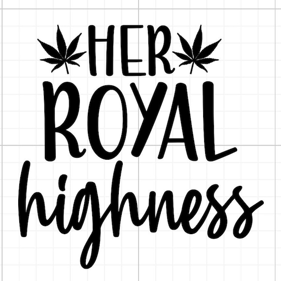 her royal highness weed cannabis bud sign vinyl sticker car glass home wall office gifts all sizes 20+colours