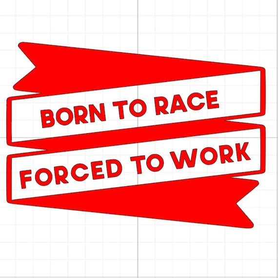 born to race forced to work bumper sticker back off vinyl sticker Funny car van race car truck glass home wall office gifts