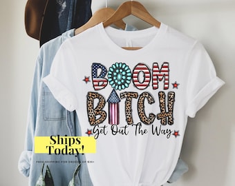 Fireworks 4th Of July Shirt, Boom Bitch Get Out The Way, Funny Fireworks Tees, 4th Of July, Independence Day, Patriotic Shirt, Freedom Shirt