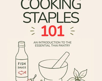 THAI COOKING STAPLES 101: een inleiding tot de essentiële Thaise pantry