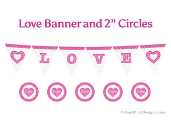 Printable Pink and Faux Wood Love and Hearts Banner and 2" Circle Decorations - great for Valentine's Day or a bridal shower