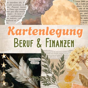 May include: A collage with the text "Kartenlegung Beruf & Finanzen" in orange and green. The image includes a full moon, floral elements, feathers, and text fragments. The phrase "You are made of Magic" is also present.