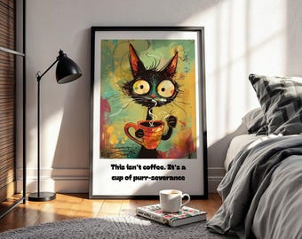 Funny Cat Coffee Printable Wall Art Cup Of Perseverance Digital Download Whimsical Black Cat Kitchen Decor Motivational Cat Lover Gift