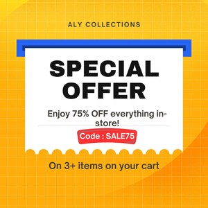 May include: A promotional graphic for Aly Collections, featuring a white rectangle with a blue border and a yellow and orange background. The text reads "SPECIAL OFFER" and "Enjoy 75% OFF everything in-store!" with the code "SALE75".