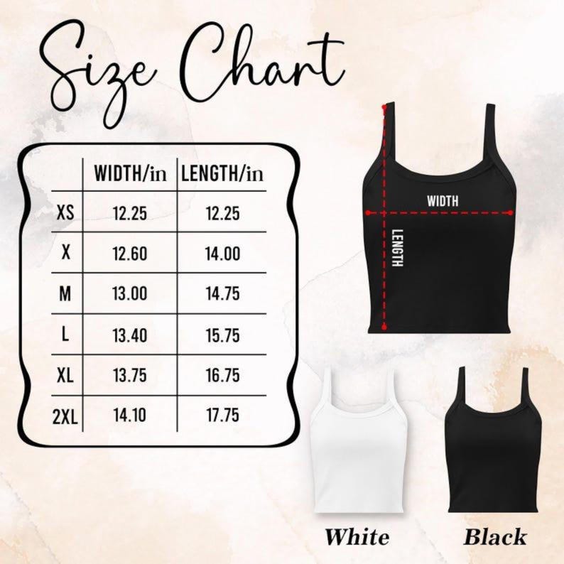 May include: Image features a size chart for a tank top, with measurements in inches for width and length. The chart includes sizes XS to 2XL. Two tank tops are shown, one white and one black, along with a diagram illustrating how to measure the tank top.
