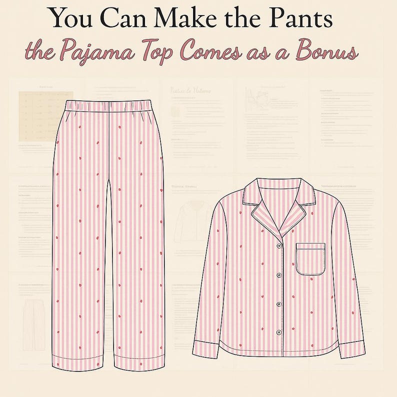 May include: A sewing pattern illustration of pajama pants and a button-down pajama top with a pink and white vertical stripe pattern and small red dots. The text reads: You Can Make the Pants the Pajama Top Comes as a Bonus.