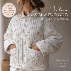 Peut inclure: Une veste matelassée couleur crème avec un imprimé floral délicat composé de petites fleurs bleues, roses et jaunes. La veste possède un col, une fermeture éclair frontale et deux grandes poches plaquées. Texte : Tailored NASSIMASEWINGDIY Quilt Coat Sewing Pattern, Sizes xxs/4xl, A0-A4 format, et BONUS! 2 FREE PATTERNS INCLUDED.
