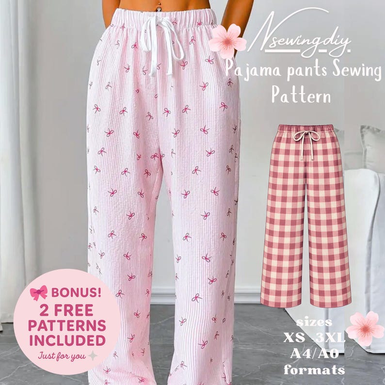 May include: A pair of light pink pajama pants with a white bow pattern and a drawstring waist, alongside a second pair of pink and white gingham pajama pants. Text reads: Nsewingdiy Pajama pants Sewing Pattern, BONUS! 2 FREE PATTERNS INCLUDED, sizes XS 3XL, A4/A0 formats.