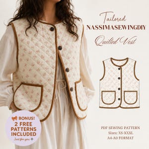 May include: A cream-colored quilted vest with a small pink floral pattern, brown trim, and four dark buttons. The vest features two front pockets and a round neckline. Text includes Tailored NASSIMASEWINGDIY Quilted Vest, PDF SEWING PATTERN, Sizes: XS-XXXL, A4-A0 FORMAT, and BONUS! 2 FREE PATTERNS INCLUDED.