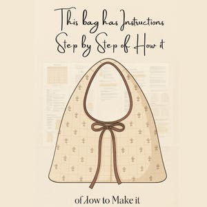 May include: Illustration of a beige bag with a floral pattern and brown trim, tied with a bow. The text reads, "This bag has Instructions Step by Step of How it of How to Make it."
