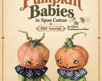 Pumpkin Babies Spun Cotton PDF Tutorial | Vintage Halloween Doll Pattern | Primitive Folk Art Pumpkin | Instant Digital Download
