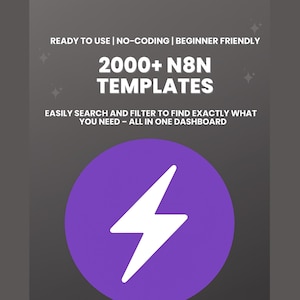 May include: A graphic with the text "READY TO USE | NO-CODING | BEGINNER FRIENDLY" and "2000+ N8N TEMPLATES". The text "EASILY SEARCH AND FILTER TO FIND EXACTLY WHAT YOU NEED - ALL IN ONE DASHBOARD" is also present. A purple circle with a white lightning bolt is in the centre.