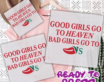 Good Girls Go to Heaven Bad Girls Go to Chili's DTF Transfer,Chili Pepper Dtf, Gag Gift, Foodie Dtf, Chilis Restaurant Dtf,Bachelorette Gift