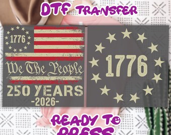 We The People DTF Transfer,250th Anniversary Celebration, Independence Day DTF,Patriotic Dtf For Women Man, Vintage USA Flag Gift, 1776 Flag