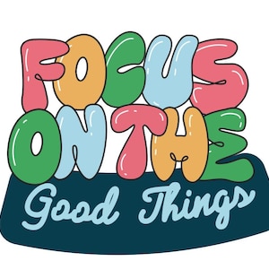 Focus on Good SVG, Retro Bubble Letter, positives Zitat Cut File, Inspirational Cricut Silhouette PNG, digitaler Download für Shirts & Schilder
