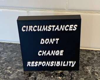 Circumstances don't Change Responsibility! Shelf Sitter