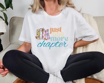 Just One More Chapter Book Lover Tee, Bookworm Shirt