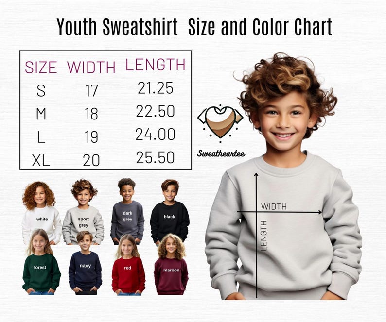 May include: A youth sweatshirt size and color chart. The chart shows sizes S, M, L, and XL with corresponding width and length measurements in inches. Color options include white, sport grey, dark grey, black, forest, navy, red, and maroon.