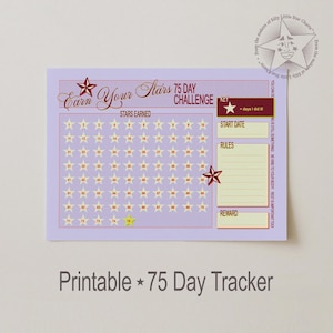 May include: A printable 75-day tracker with a lavender background. The tracker features a grid of stars for marking progress, with text that reads "Earn Your Stars 75 Day Challenge." Includes sections for start date, rules, and reward.