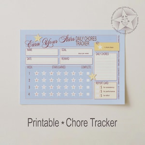 May include: A light blue printable chore chart with the text "Earn Your Stars" in a decorative font. The chart includes sections for name, goal, date, reward, and daily chores, with star-shaped boxes for tracking progress. The bottom reads "Printable Chore Tracker."