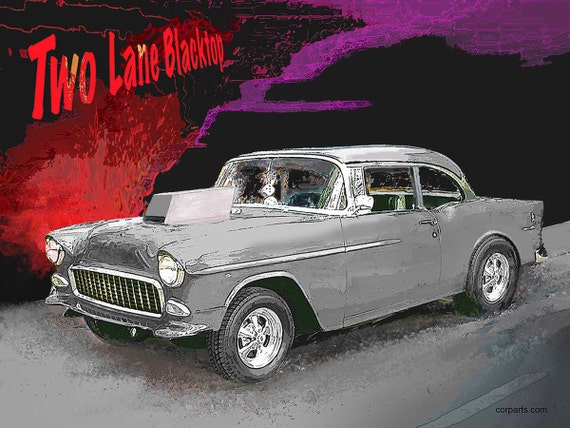 2 Lane Blacktop American Graffiti 55 Chevy Art Print TWO-LANE BLACKTOP '55 Chevy Movie Car Hot | Etsy