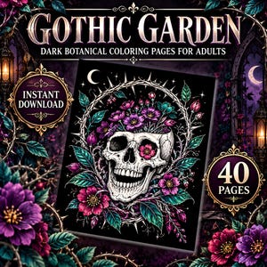May include: A digital colouring book cover titled GOTHIC GARDEN DARK BOTANICAL COLOURING PAGES FOR ADULTS featuring a central illustration of a human skull surrounded by thorny vines and purple and pink flowers on a black background.