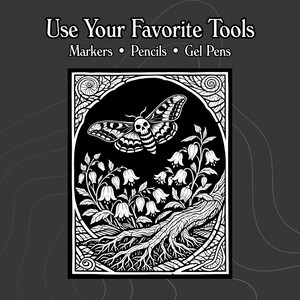 May include: A black and white colouring page featuring a moth with a skull pattern on its thorax, hovering above bell-shaped flowers and tree roots. The text at the top reads: Use Your Favourite Tools, Markers, Pencils, Gel Pens.
