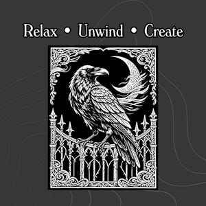 May include: A black and white graphic print featuring a raven perched on an ornate iron fence. Above the raven is a crescent moon. The text Relax &bull; Unwind &bull; Create is displayed at the top of the image. The design is framed by intricate scrollwork.