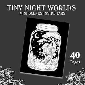 Op de afbeelding: Zwart-wit illustratie van een pot met een boomhutscène met een maan en sterren. De tekst "TINY NIGHT WORLDS MINI SCENES INSIDE JARS" staat bovenaan. Het nummer "40 Pagina's" staat rechts.