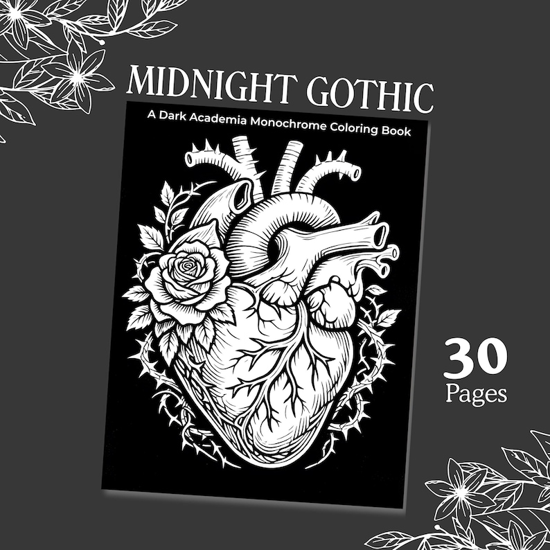 May include: A colouring book titled MIDNIGHT GOTHIC A Dark Academia Monochrome Colouring Book featuring a black cover with a white line art illustration of an anatomical heart surrounded by a rose and thorny vines, with 30 Pages printed.