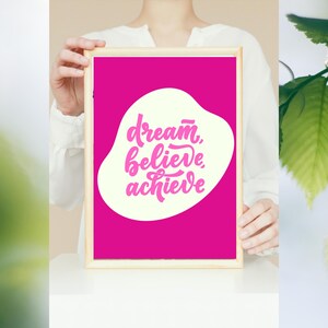 Dream believe achieve