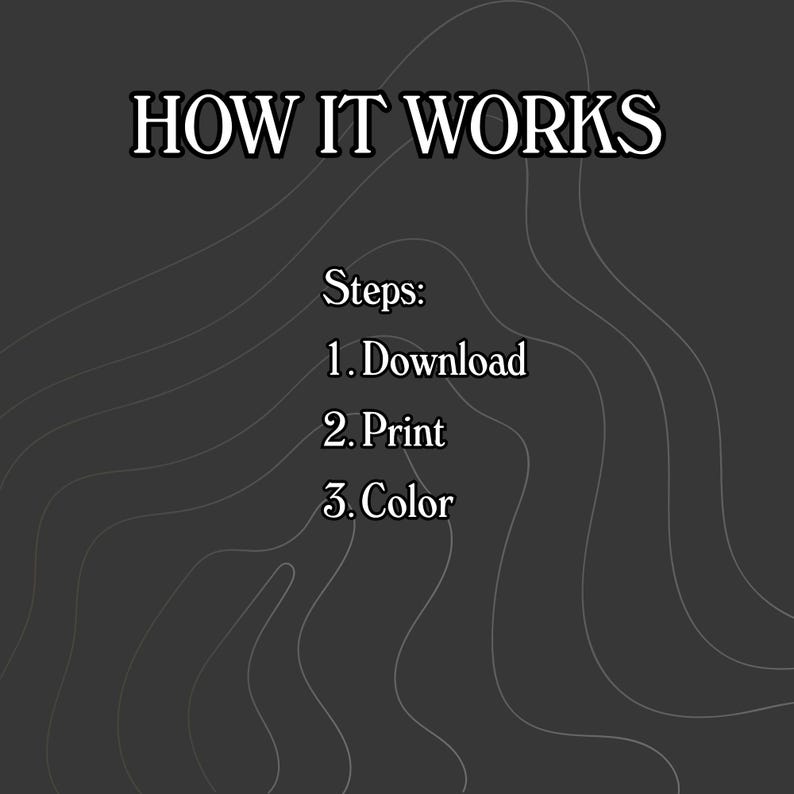 May include: A dark grey informational graphic with white text that reads HOW IT WORKS followed by Steps: 1. Download, 2. Print, 3. Colour. The background features subtle, light grey topographic contour lines across the entire surface.