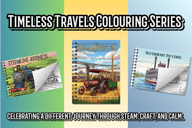 Może przedstawiać: Obraz trzech kolorowanek z serii Timeless Travels Colouring. Książki przedstawiają zabytkowe pociągi parowe, silniki i statek rzeczny. Tekst brzmi: "Świętowanie innej podr&oacute;ży przez parę, rzemiosło i spok&oacute;j!"