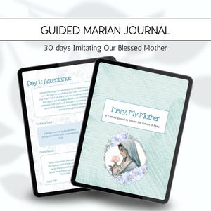 May include: Two digital tablets displaying a guided Marian journal. The journal cover features an illustration of Mary with flowers and the title "Mary, My Mother." The other tablet shows "Day 1: Acceptance."