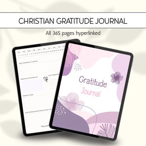 May include: Two digital tablets displaying a Christian gratitude journal. One tablet shows journal pages, the other displays the cover with the words "Gratitude Journal" and floral designs in shades of purple. The text "All 365 pages hyperlinked" is at the top.