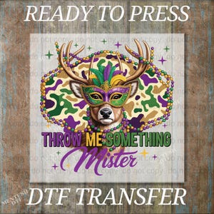 Funny Mardi Gras Deer DTF Transfer, Ready to Press Throw Me Something Mister Design