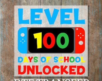 Level 100 Days Of School Unlocked DTF Transfer, Ready to Press Video Game Design