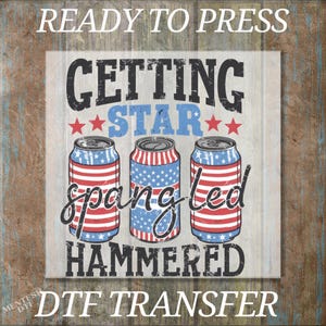 DTF Transfers Getting Star Spangled Hammered, America 1776 2026 Ready To Press, Celebrate 250th