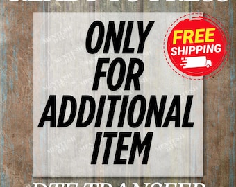 Könnte beinhalten: Bild mit Text, der oben "READY TO PRESS" lautet. Der mittlere Text lautet "ONLY FOR ADDITIONAL ITEM". Ein roter Kreis mit "FREE SHIPPING" und einer LKW-Grafik befindet sich rechts. Der untere Text lautet "DTF TRANSFER".