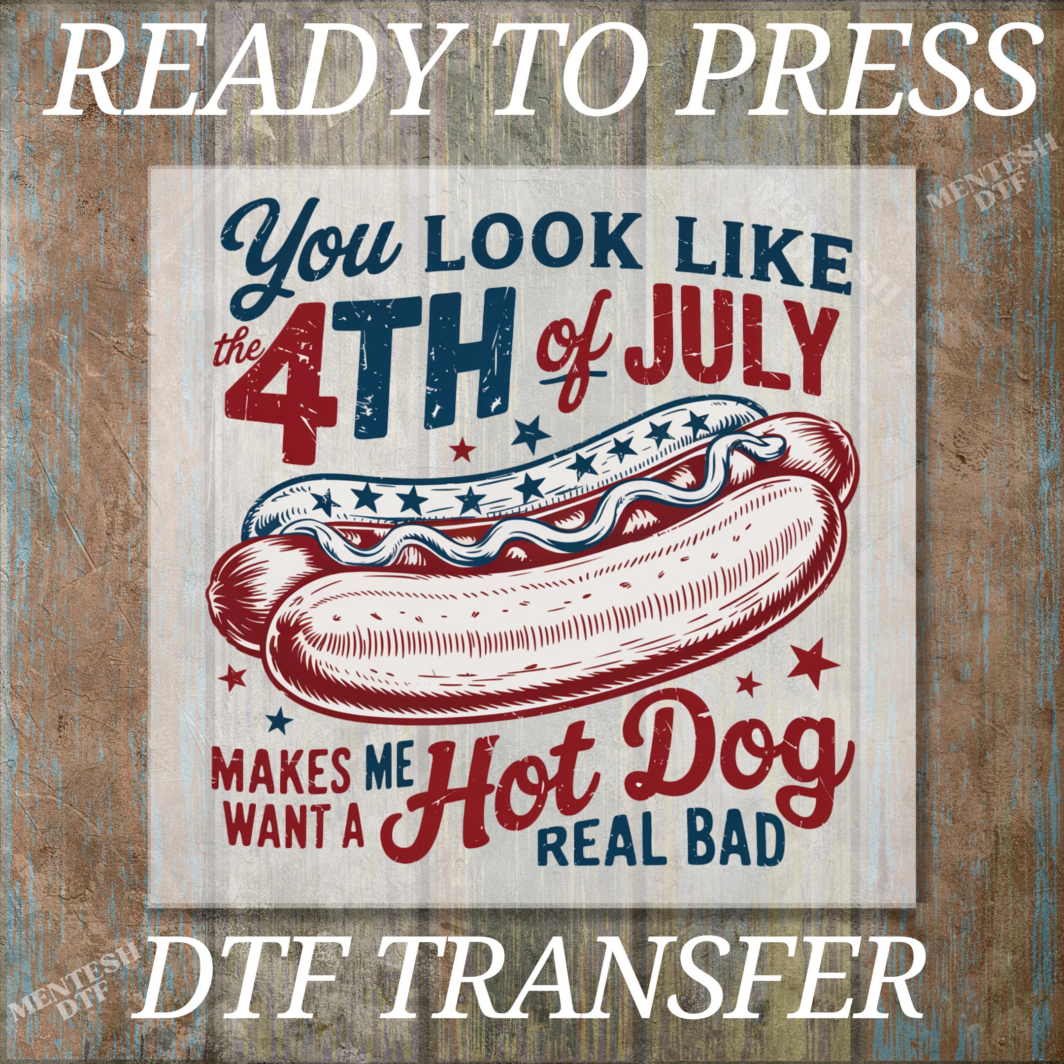 You look like the 4th of July Ready To Press DTF Transfer, DTF Transfer July 4th dtf, You Look Like The 4th Of July Dtf Transfer