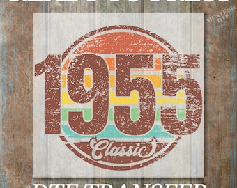 Classic 1955 Original Part DTF, Vintage 1955 Dtf, 70th Ready To Press Birthday, 1955 Retro Dtf, 1955 Retro Heat Transfer, Birthday Transfers