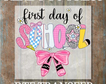 First Day of School DTF transfer, Sublimation, Heat Transfer, Ready to Press, Direct to Film, Preschool, Teacher, Coquette, Back To School