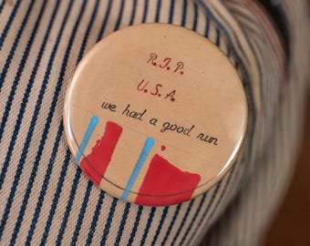 RIP USA Handmade Pinback Button: Anti Trump, Anti MAGA