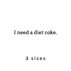 I Need a Diet Coke Sweatshirt Machine Embroidery File