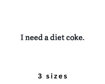 I Need a Diet Coke Sweatshirt Machine Embroidery File