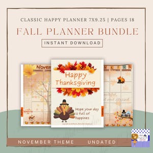 May include: A Fall Planner Bundle with a November theme. The planner includes pages with the text "Happy Thanksgiving" and "Grateful, thankful, and blessed". The planner is 7x9.25 inches and has 18 pages. The image also includes a turkey illustration.