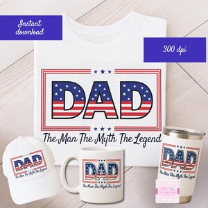 The Man The Myth The Legend USA Flag Style Dad Shirt Design Sublimation Printable Father's Day Gift Patriotic American Dad Gift For Dad