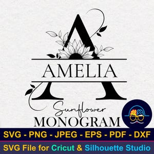 May include: Black and white graphic design of the letter A with a sunflower and the word Amelia. The text Sunflower Monogram is below the letter. The text SVG - PNG - JPEG - EPS - PDF - DXF is below the monogram. The text SVG File for Cricut & Silhouette Studio is below the file types.