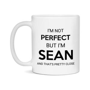 Sean Coffee Mug - Sean Gift - Custom Mug - Personalized Gift - Customizable