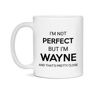 Wayne Coffee Mug - Wayne Gift - Custom Mug - Personalized Gift - Customizable